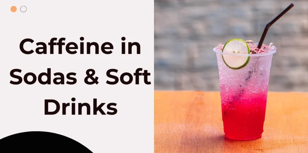 Caffeine in Sodas & Soft Drinks
