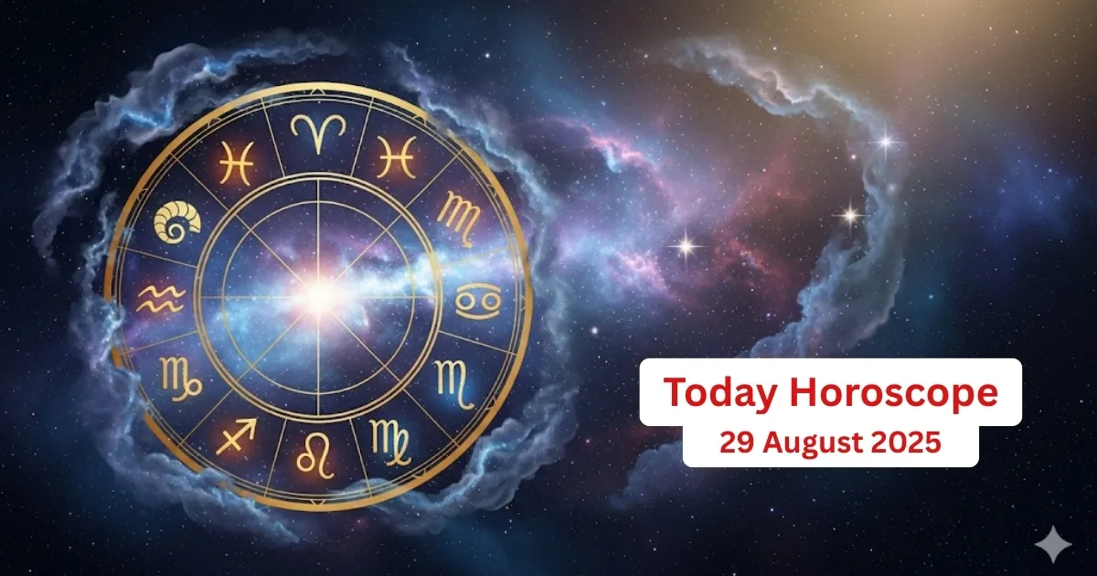 Horoscope Today 29 August 2025